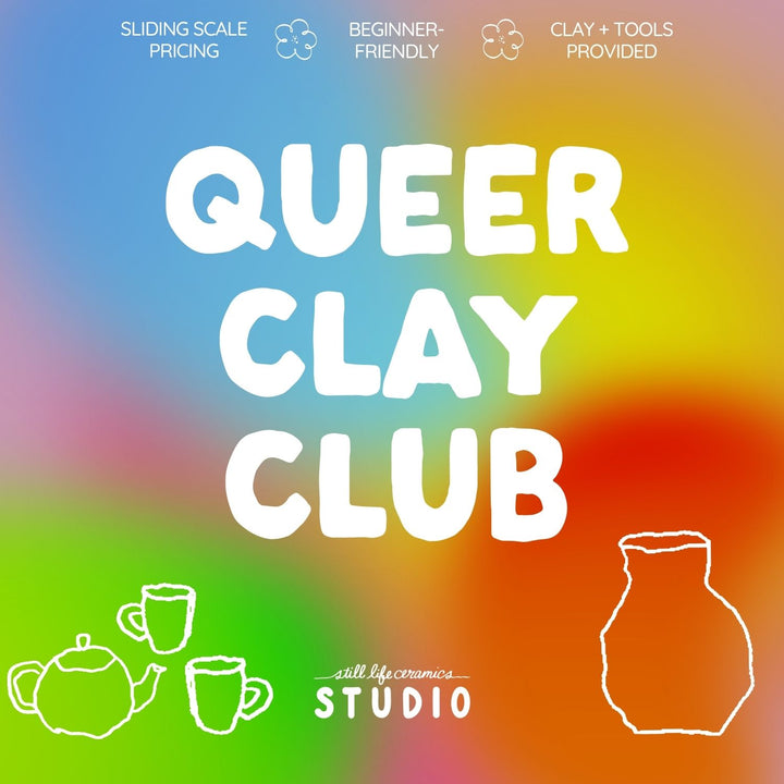Queer Clay Club DTLA - Monthly Handbuilding Meetup